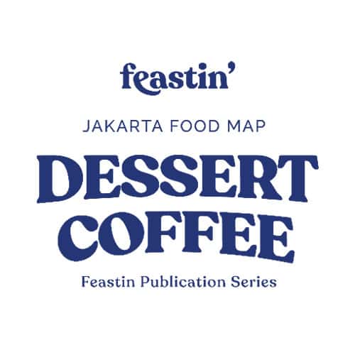 Feastin' Panduan Dessert dan Coffee Jakarta